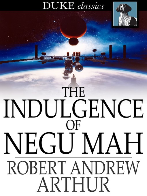 Title details for The Indulgence of Negu Mah by Robert Andrew Arthur - Wait list